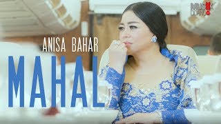 Download lagu ANISA BAHAR - MAHAL ( Video Klip ) mp3 Download lagu ANISA BAHAR - MAHAL ( Video Klip ) mp3