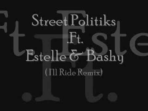 Street Politiks i'll Ride Remix .FT. Estelle & Bashy