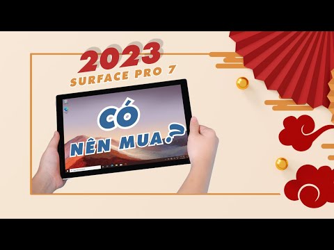 Năm 2023 rồi có nên mua Surface Pro 7?