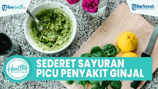Inilah Sederet Sayuran yang Bisa Memicu Penyakit Ginjal bila Dikonsumsi Berlebihan: Bayam & Kentang