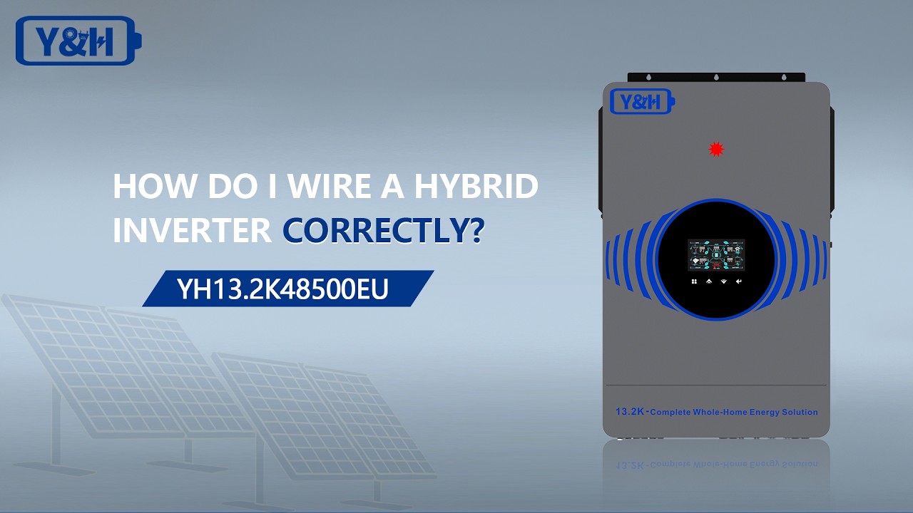 Y&H 13.2kW Hybrid Inverter Wiring Guide | Battery, AC & Solar PV Setup