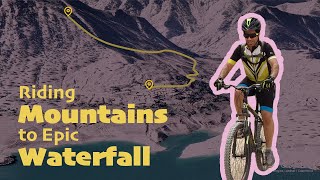 Riding Mountains to Epic Waterfall!