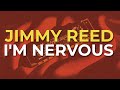 Jimmy Reed - I'm Nervous (Official Audio)