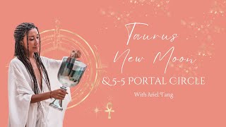 Taurus New Moon & 5-5 Portal Circle Coded from Dubai