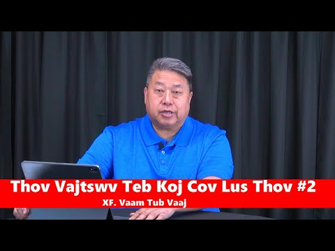 XF. Vaam Tub Vaaj:   Thov Vajtswv Teb Koj Cov Lus Thov # 2
