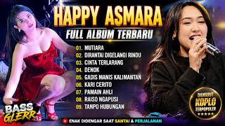 Download lagu HAPPY ASMARA | MUTIARA DIRANTAI DIGELANGI RINDU CINTA TERLARANG FULL ALBUM TRENDING 2026 TANPA IKLAN mp3