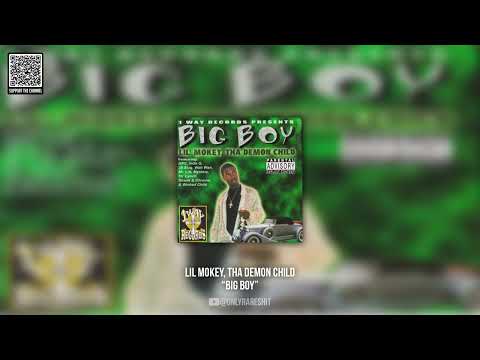 Lil Mokey, Tha Demon Child - Big Boy (FULL ALBUM)