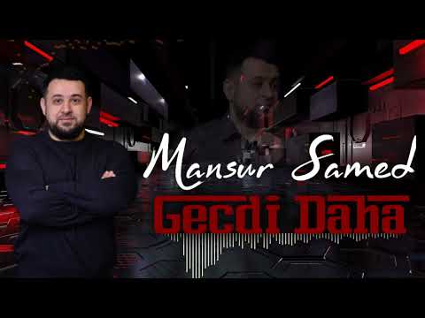 Mansur Samed - Gecdi Daha ( Audio Offical 2022)
