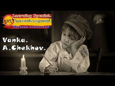 Vanka. A. Chekhov.  YATY. Spanish.