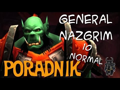 General Nazgrim 10N - Poradnik do Siege of Orgrimmar Raid (Mists of Pandaria)