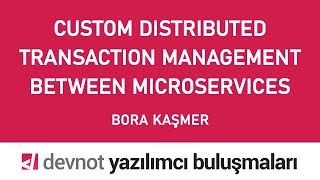 Custom Distributed Transaction Management Between Microservices