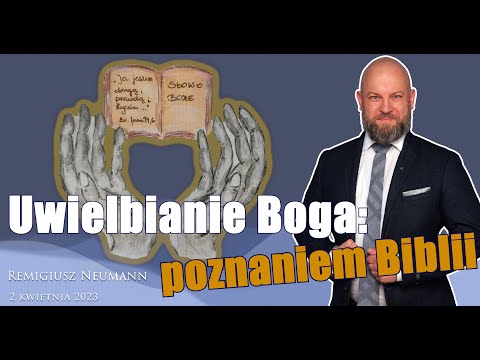 Uwielbianie Boga poznaniem Biblii
