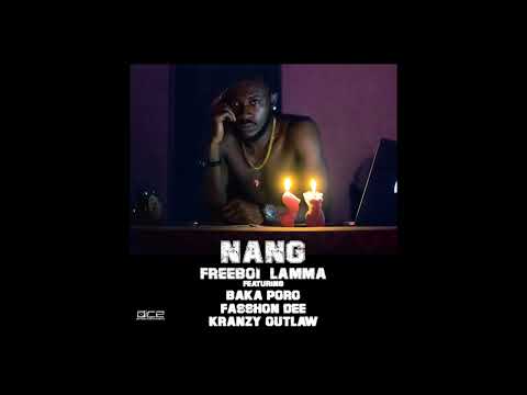 Freeboi Lamma - NANG ft Baka Poro, Fasshon Dee & Kranzy Outlaw