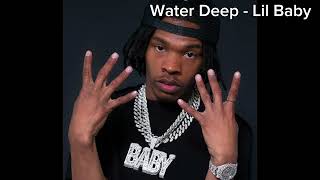 Water Deep - Lil Baby