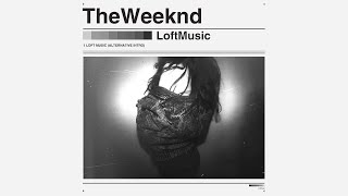 The Weeknd - Loft Music (Alternative Intro)