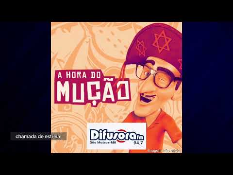 Chamada de estreia A hora do Mução | Difusora FM 94,7 São Mateus do Maranhão (2026)