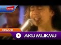 Dewa 19 - Aku Milikmu | Official Video