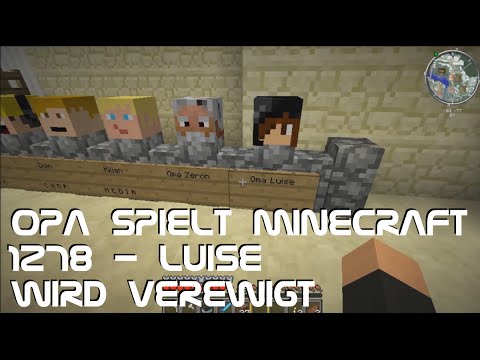 Opa spielt Minecraft 1278 - Luise wird verewigt