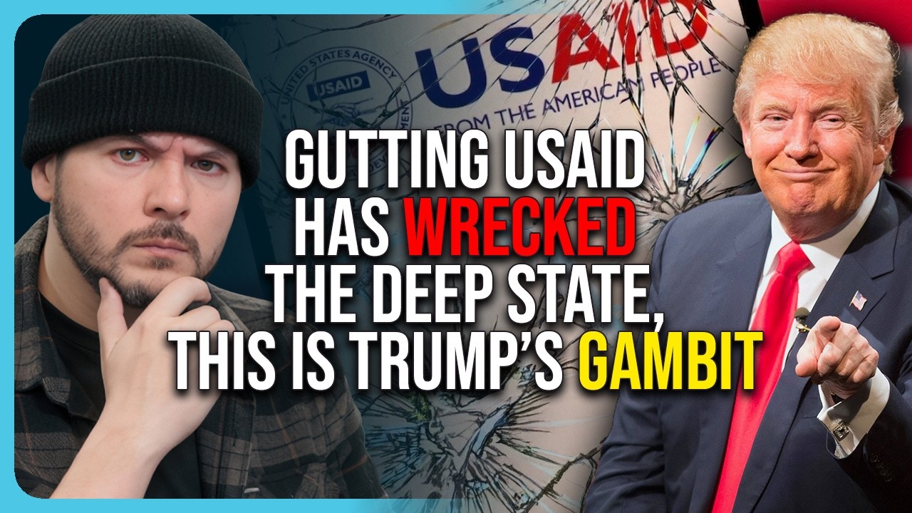 Gutting USAID Has WRECKED The Deep State, This Is Trump’s Gambit