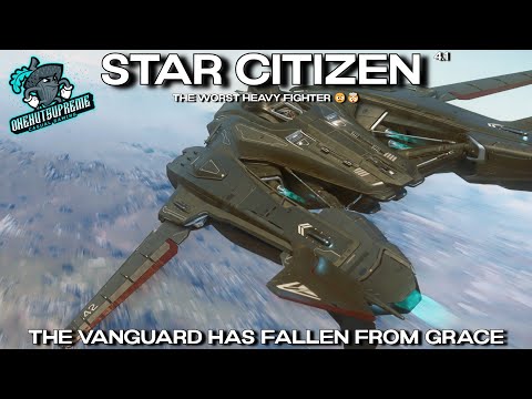 Star Citizen 4.1 - The Vanguard Has Fallen From Grace......