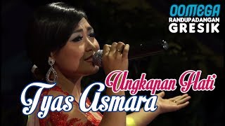 Ungkapan Hati - Tyas Asmara OOMEGA Randupadangan Gresik