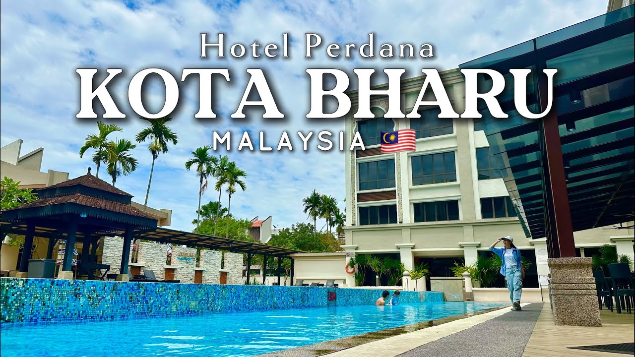 Hotel Perdana Kota Bharu - The Best Hotel in Kelantan Malaysia