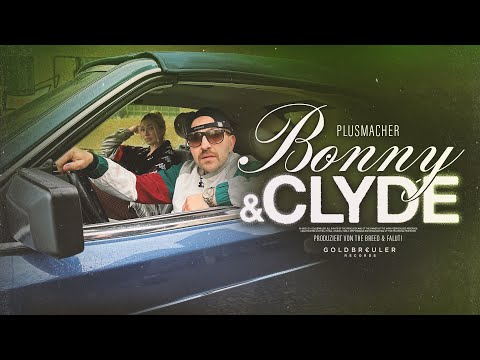 PLUSMACHER - Bonny & Clyde ► Prod. The BREED & Faluti (Official Video)