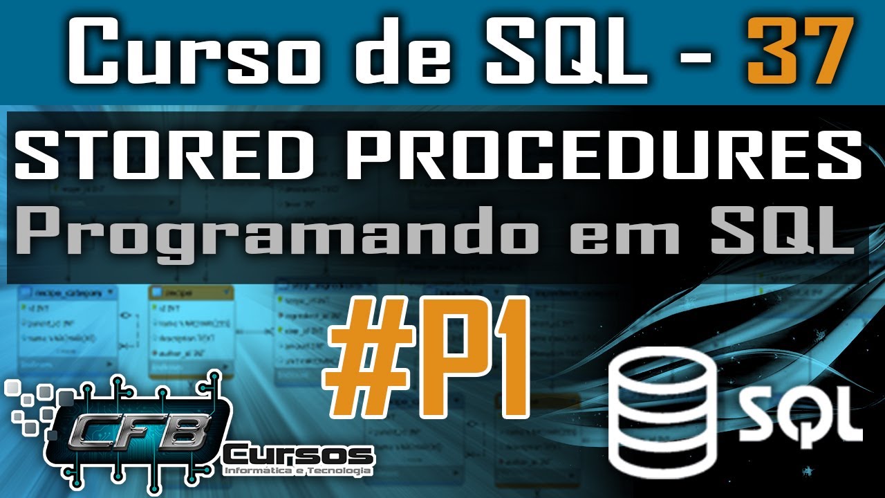Vamos aprender sobre Stored Procedures #P1 - Curso de SQL - Aula 37