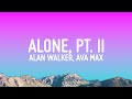 Alan Walker & Ava Max - Alone, Pt. II (Lyrics)