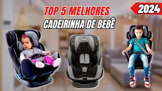 Qual melhor CADEIRINHA DE BEBÊ para carro 2024 I CADEIRINHA de automóvel CUSTO BENEFICIO