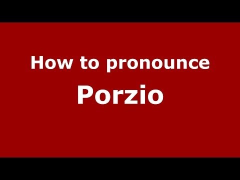 How to pronounce Porzio (Italian/Italy) - PronounceNames.com