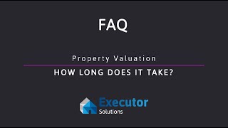 How long does it take to value a probate property