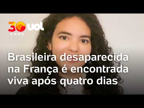 Gabriele da Silva Monteiro: brasileira desaparecida na França é encontrada viva após quatro dias