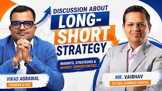 Discussion about Long-Short Strategy with Mr. Vaibhav, Co CEO at Avendus Capital