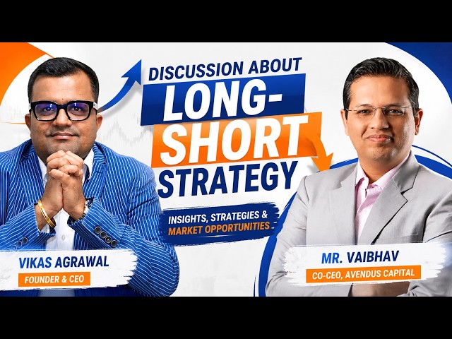 Discussion about Long-Short Strategy with Mr. Vaibhav, Co CEO at Avendus Capital