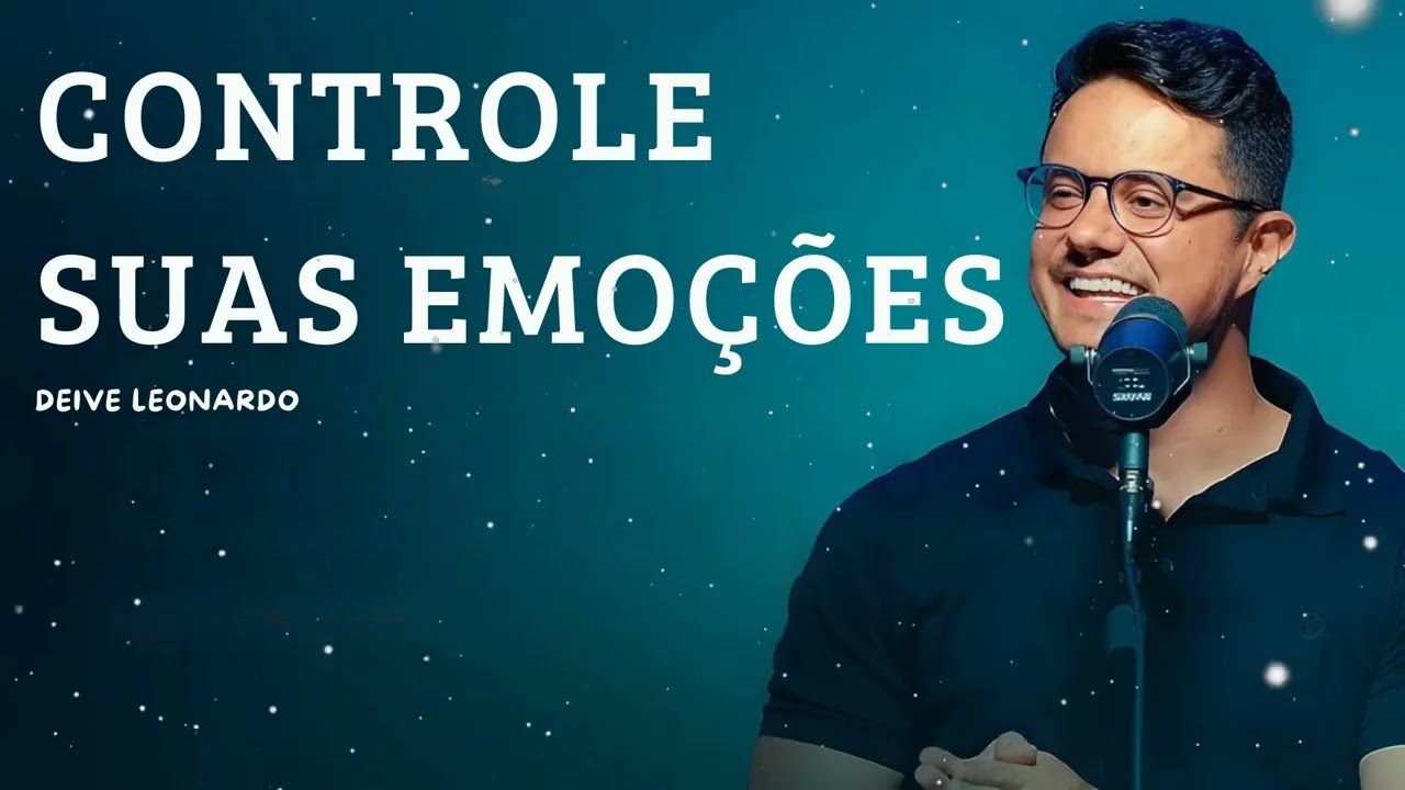 Controle suas emoções - Deive Leonardo Message