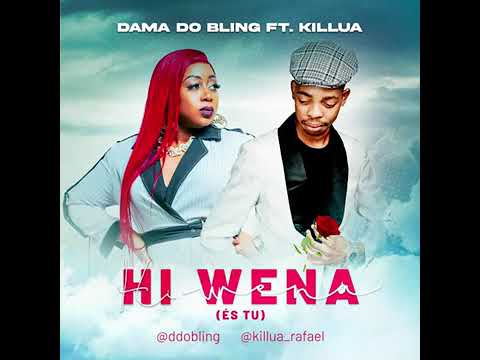 Dama do Bling Ft Killua Rafael Hi Wena