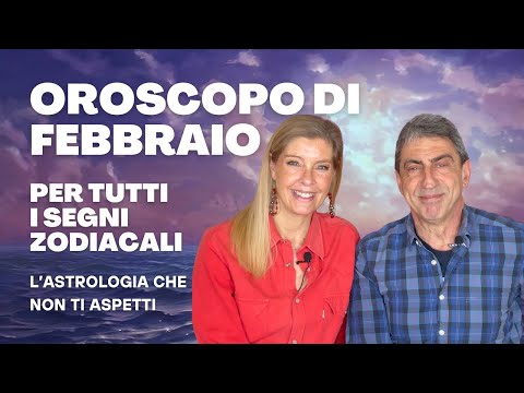 OROSCOPO DI FEBBRAIO 2026 per tutti i segni zodiacali