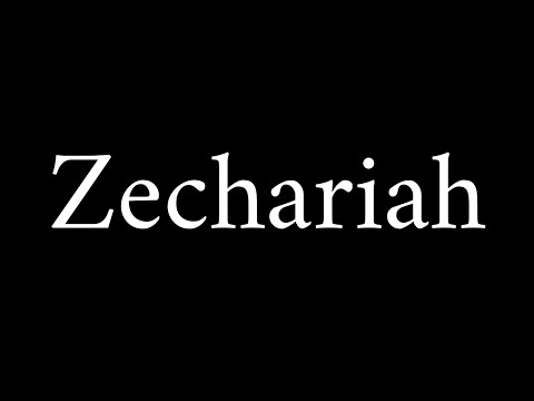 How to Pronounce Zechariah (Biblical Name)