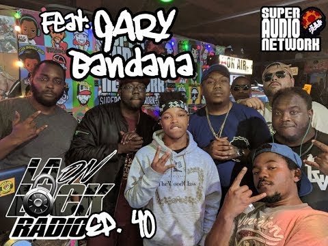 LA On Lock Radio: Episode 40 Feat. Gary Bandana