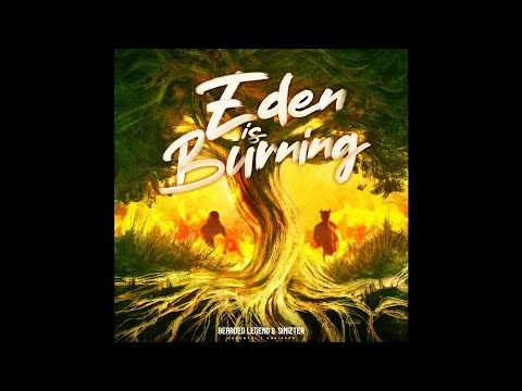 Bearded Legend & Sinizter - Eden is Burning (OFFICIAL AUDIO)