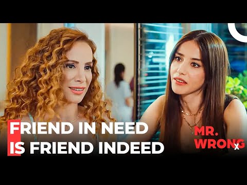 Cansu Gives Ezgi a Full Support in Her Hard Times - Mr. Wrong