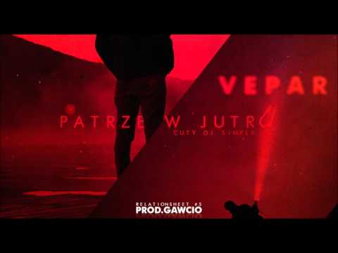 Vepar - Patrzę W Jutro (prod. Gawcio, cuty DJ Simple) [RELATIONSHEET #5]