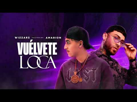 WIZZARS ft. AMARION  VUELVETE LOCA