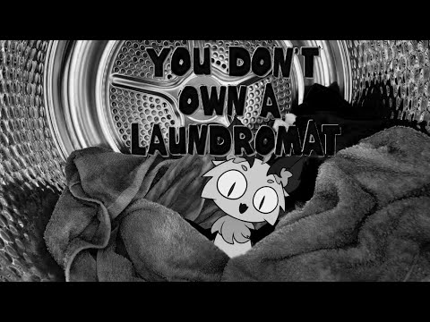 You Don't Own a Laundromat by Zed_Technician