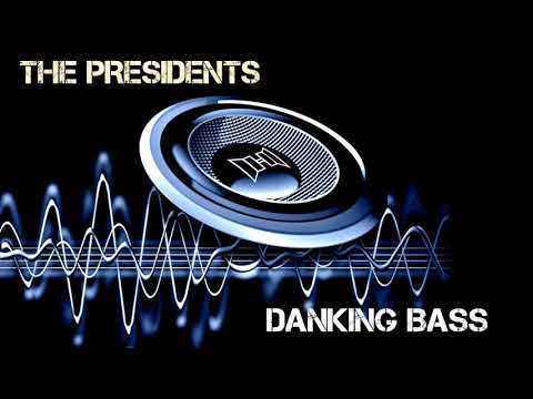 The Presidents - Danking Bass (Original mix)