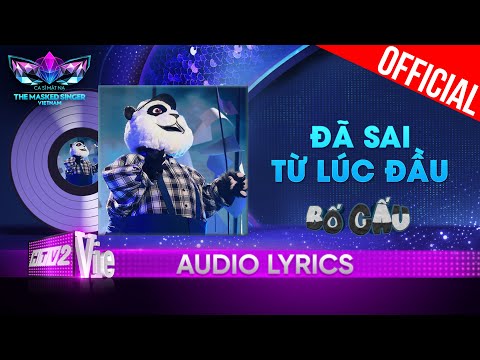 Đã Sai Từ Lúc Đầu - Bố Gấu | The Masked Singer Vietnam 2023 [Audio Lyrics]