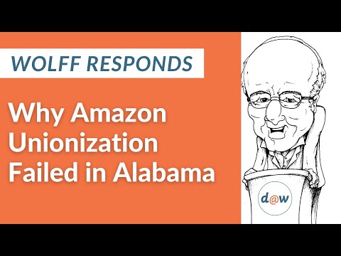 Wolff Responds: Why Amazon Unionization Failed in Alabama