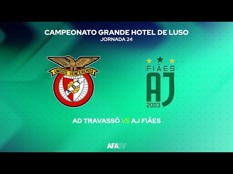AD TRAVASSÔ vs AJ FIÃES  - JORNADA 24