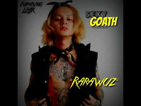Sexy goath - RARAWUZ || (Official lirik music)